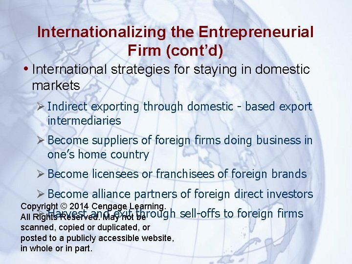 Internationalizing the Entrepreneurial Firm (cont’d) • International strategies for staying in domestic markets Indirect