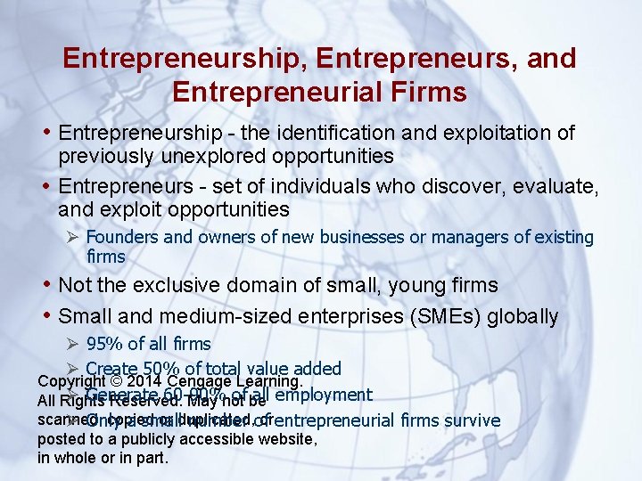 Entrepreneurship, Entrepreneurs, and Entrepreneurial Firms • Entrepreneurship - the identification and exploitation of previously