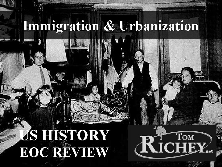 Immigration & Urbanization US HISTORY EOC REVIEW 