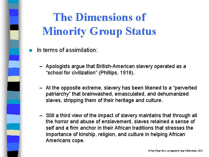The Dimensions of Minority Group Status n In terms of assimilation: – Apologists argue