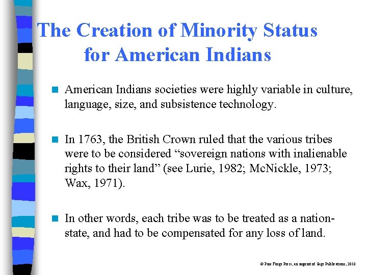 The Creation of Minority Status for American Indians n American Indians societies were highly