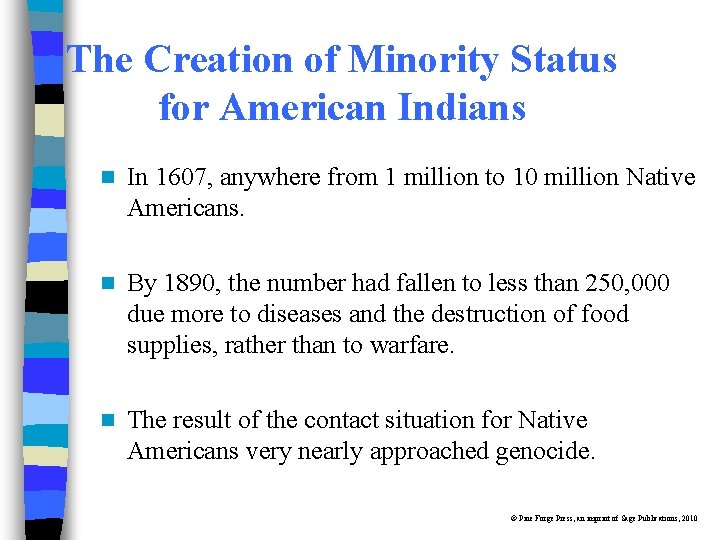 The Creation of Minority Status for American Indians n In 1607, anywhere from 1