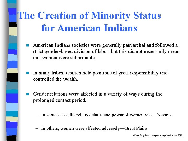 The Creation of Minority Status for American Indians n American Indians societies were generally