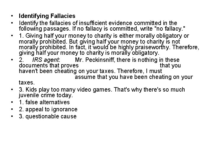 • Identifying Fallacies • Identify the fallacies of insufficient evidence committed in the • Identifying Fallacies • Identify the fallacies of insufficient evidence committed in the