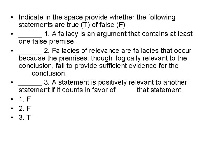 • Indicate in the space provide whether the following statements are true (T) • Indicate in the space provide whether the following statements are true (T)