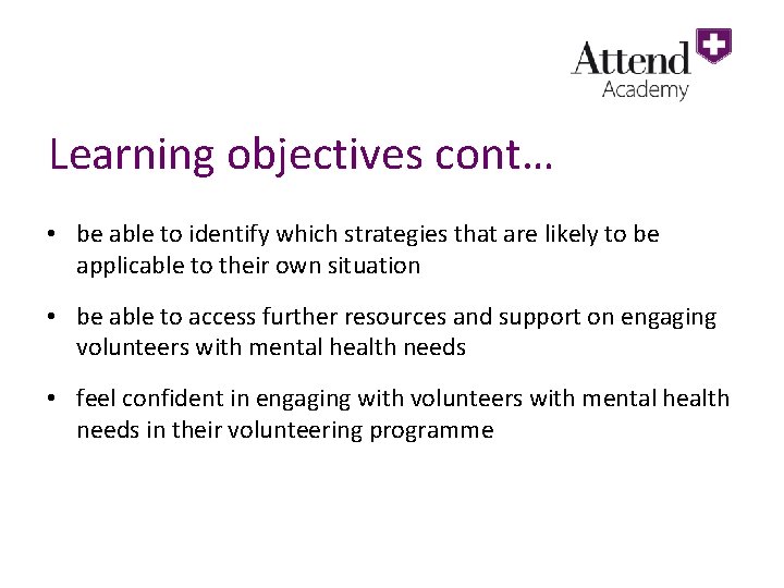 Learning objectives cont… • be able to identify which strategies that are likely to