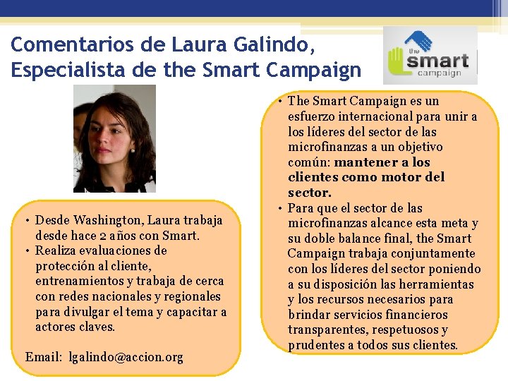 Comentarios de Laura Galindo, Especialista de the Smart Campaign • Desde Washington, Laura trabaja