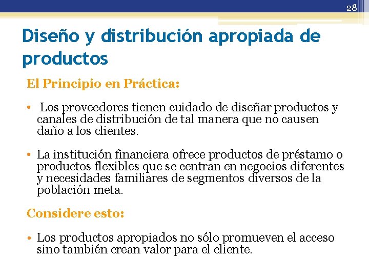 28 Diseño y distribución apropiada de productos El Principio en Práctica: • Los proveedores