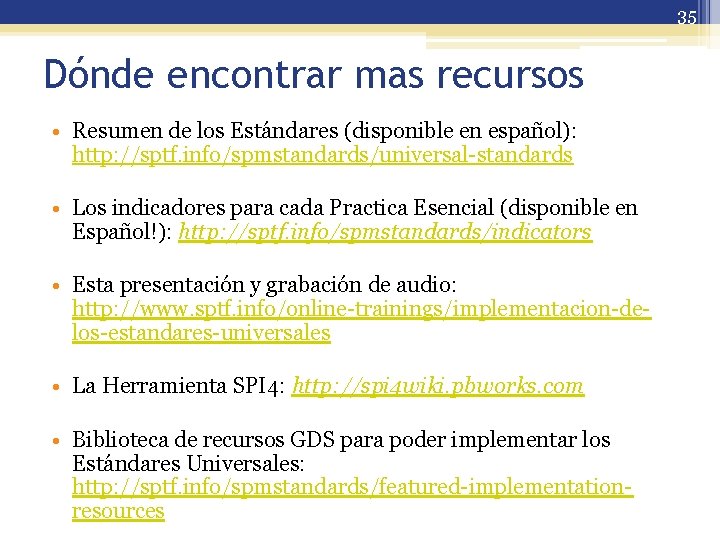 35 Dónde encontrar mas recursos • Resumen de los Estándares (disponible en español): http: