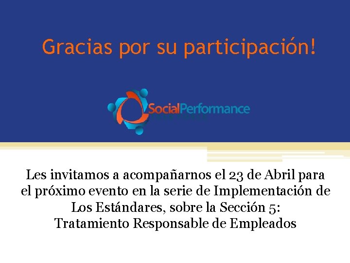 Gracias por su participación! Les invitamos a acompañarnos el 23 de Abril para el