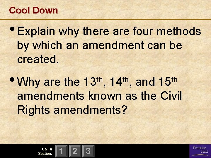 Cool Down • Explain why there are four methods by which an amendment can