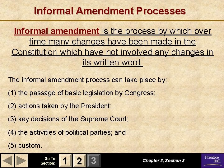 Informal Amendment Processes Informal amendment is the process by which over time many changes