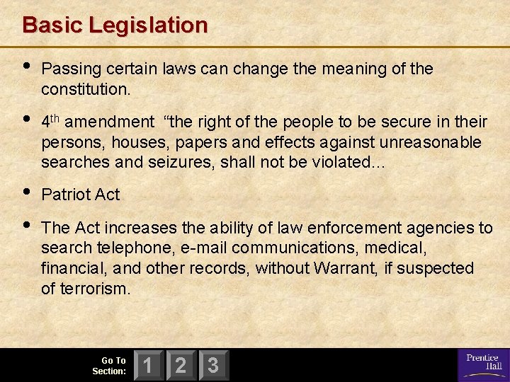 Basic Legislation • Passing certain laws can change the meaning of the constitution. •