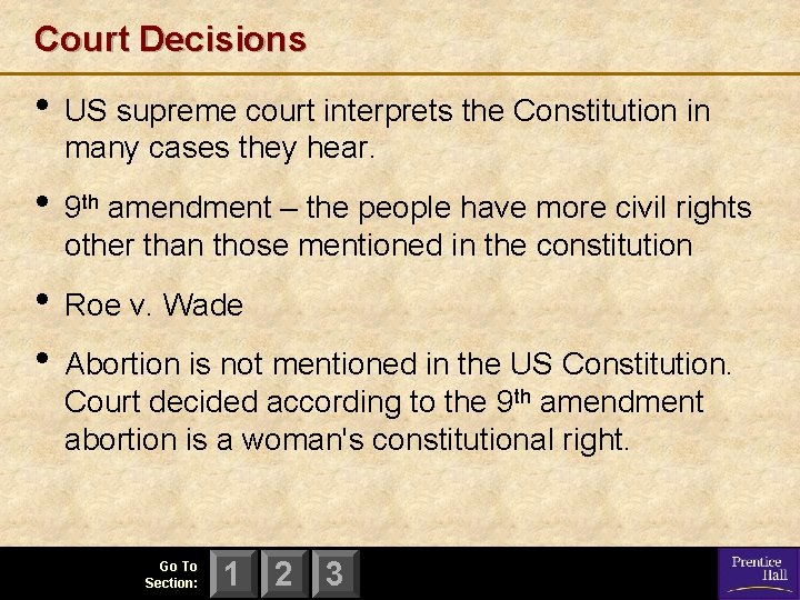 Court Decisions • US supreme court interprets the Constitution in many cases they hear.