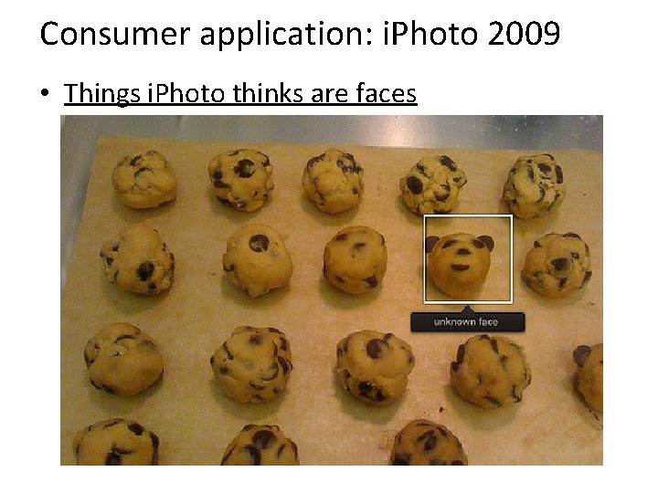 Consumer application: i. Photo 2009 • Things i. Photo thinks are faces 