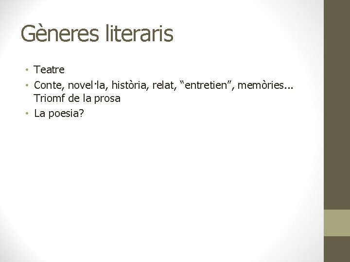 Gèneres literaris • Teatre • Conte, novel·la, història, relat, “entretien”, memòries. . . Triomf