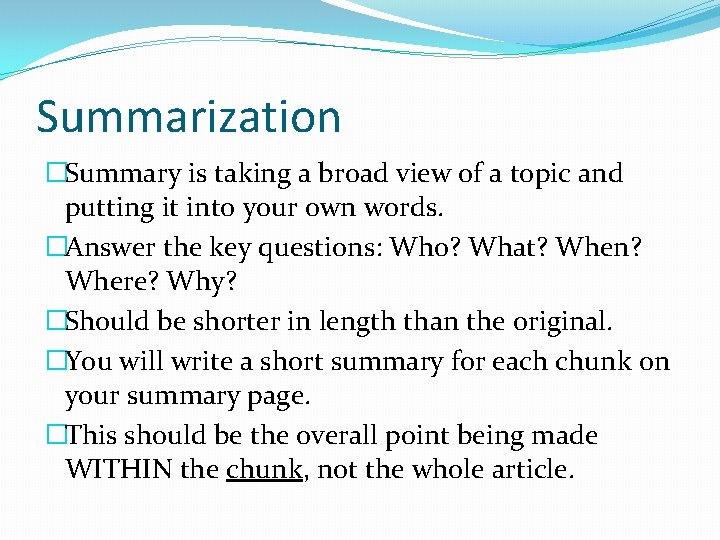 Summarization �Summary is taking a broad view of a topic and putting it into
