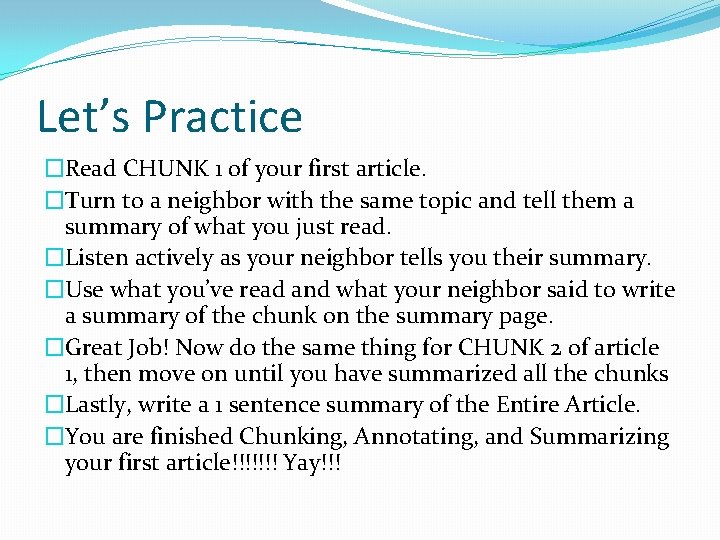 Let’s Practice �Read CHUNK 1 of your first article. �Turn to a neighbor with