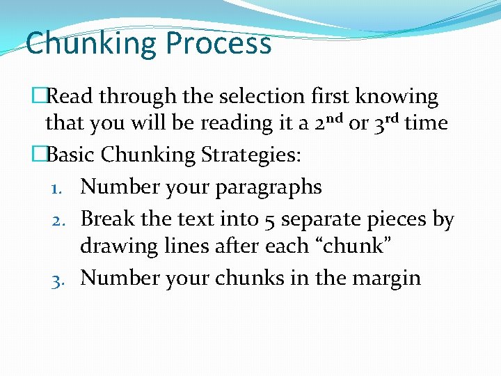 Chunking Process �Read through the selection first knowing that you will be reading it