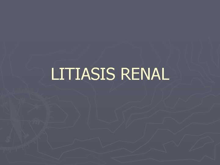 LITIASIS RENAL 