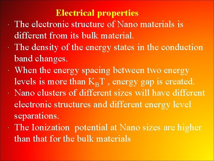  Electrical properties The electronic structure of Nano materials is different from its bulk