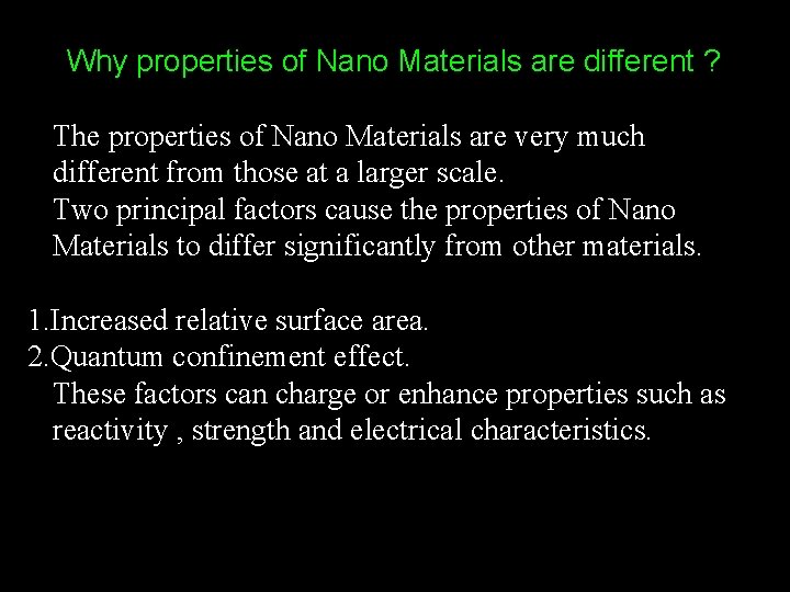 Why properties of Nano Materials are different ? The properties of Nano Materials are