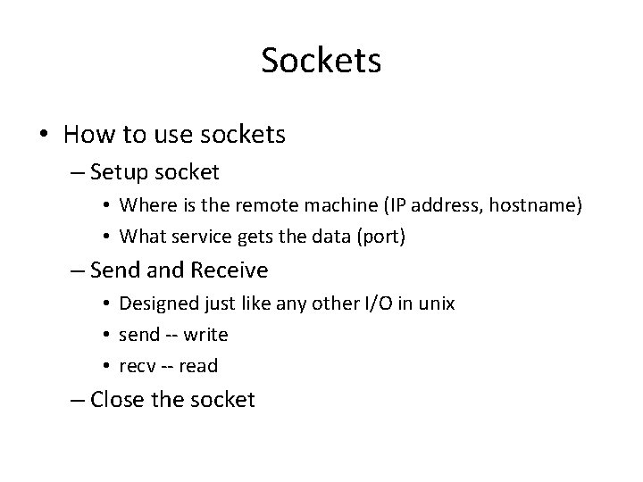 Sockets • How to use sockets – Setup socket • Where is the remote