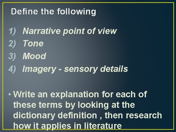 Define the following 1) 2) 3) 4) Narrative point of view Tone Mood Imagery