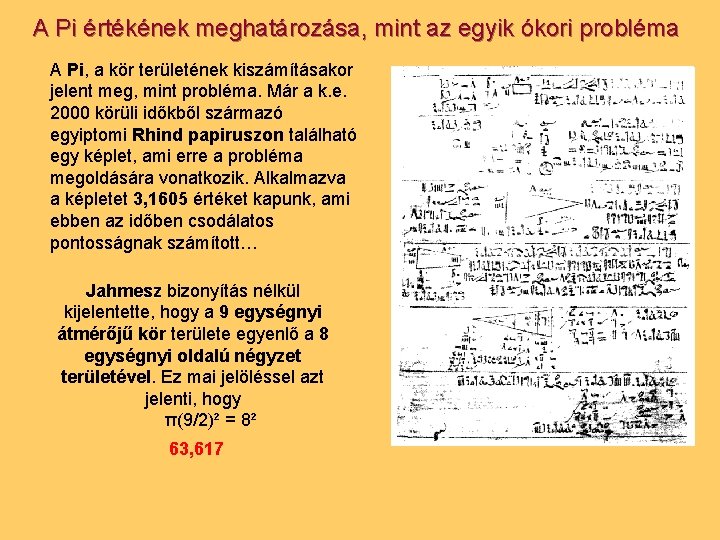 A Pi értékének meghatározása, mint az egyik ókori probléma A Pi, a kör területének