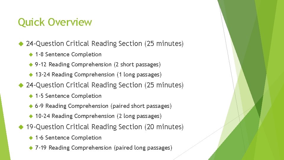 Quick Overview 24 -Question Critical Reading Section (25 minutes) 1 -8 Sentence Completion 9