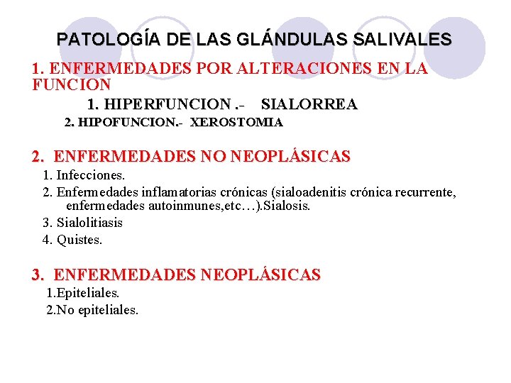 PATOLOGÍA DE LAS GLÁNDULAS SALIVALES 1. ENFERMEDADES POR ALTERACIONES EN LA FUNCION 1. HIPERFUNCION.