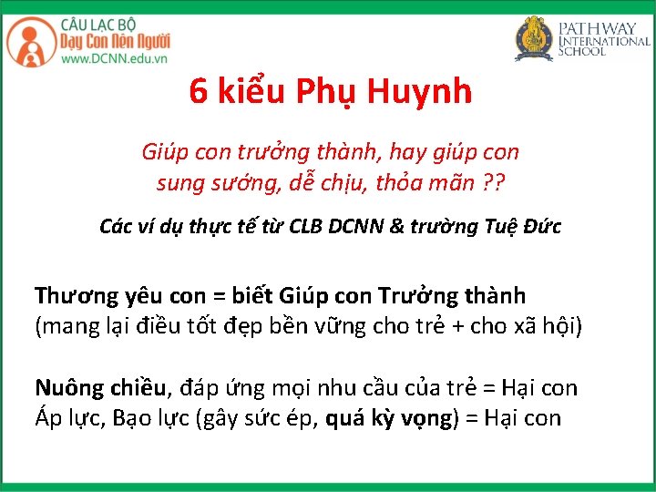 6 kiểu Phụ Huynh Giúp con trưởng thành, hay giúp con sung sướng, dễ