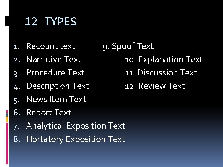 12 TYPES 1. 2. 3. 4. 5. 6. 7. 8. Recount text 9. Spoof