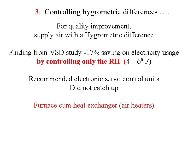 3. Controlling hygrometric differences …. For quality improvement, supply air with a Hygrometric difference 3. Controlling hygrometric differences …. For quality improvement, supply air with a Hygrometric difference