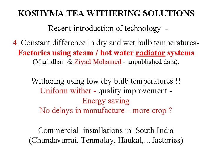 KOSHYMA TEA WITHERING SOLUTIONS Recent introduction of technology - 4. Constant difference in dry KOSHYMA TEA WITHERING SOLUTIONS Recent introduction of technology - 4. Constant difference in dry