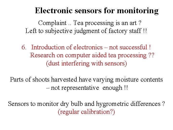 Electronic sensors for monitoring Complaint. . Tea processing is an art ? Left to Electronic sensors for monitoring Complaint. . Tea processing is an art ? Left to