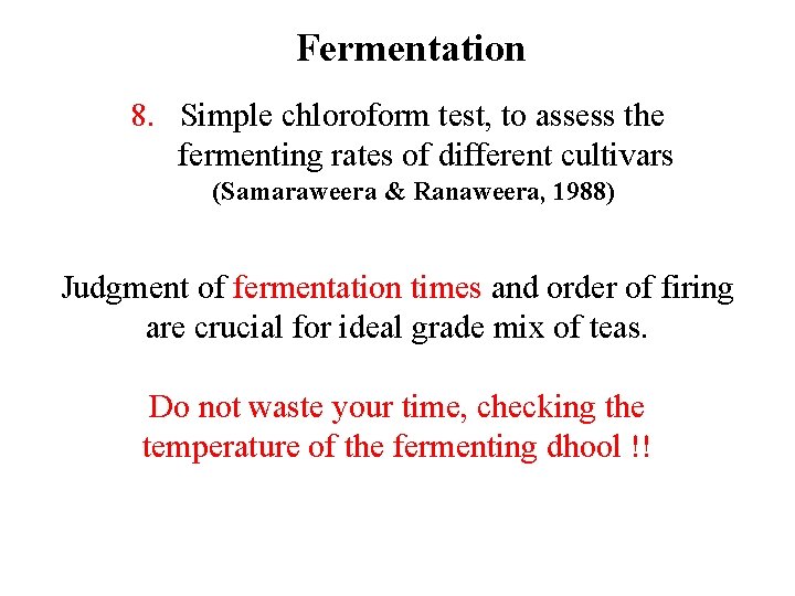 Fermentation 8. Simple chloroform test, to assess the fermenting rates of different cultivars (Samaraweera Fermentation 8. Simple chloroform test, to assess the fermenting rates of different cultivars (Samaraweera