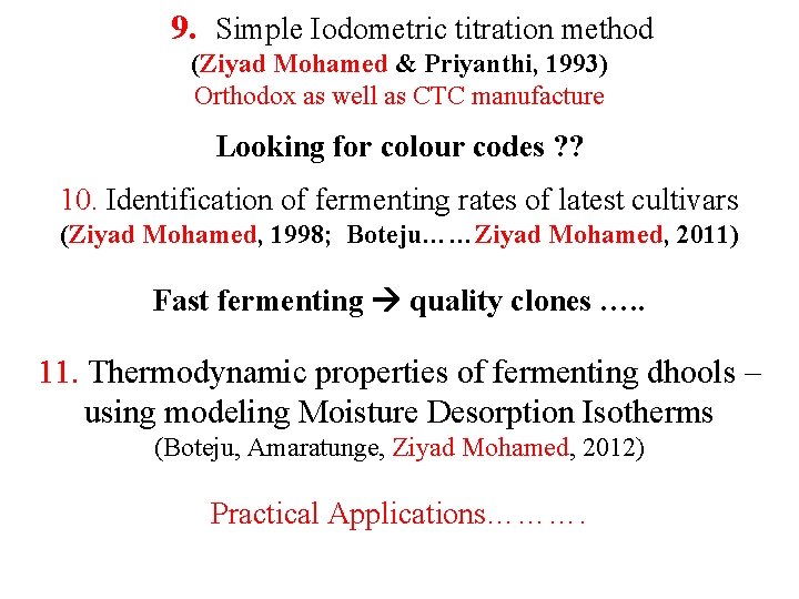 9. Simple Iodometric titration method (Ziyad Mohamed & Priyanthi, 1993) Orthodox as well as 9. Simple Iodometric titration method (Ziyad Mohamed & Priyanthi, 1993) Orthodox as well as