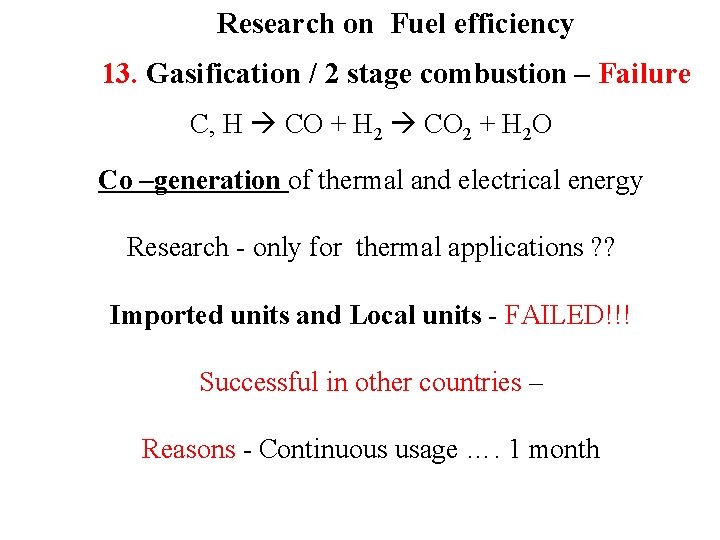Research on Fuel efficiency 13. Gasification / 2 stage combustion – Failure C, H Research on Fuel efficiency 13. Gasification / 2 stage combustion – Failure C, H