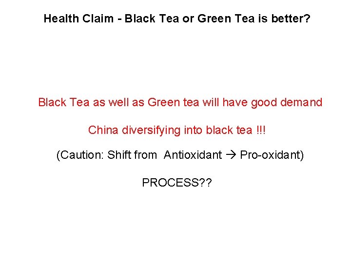 Health Claim - Black Tea or Green Tea is better? Black Tea as well Health Claim - Black Tea or Green Tea is better? Black Tea as well