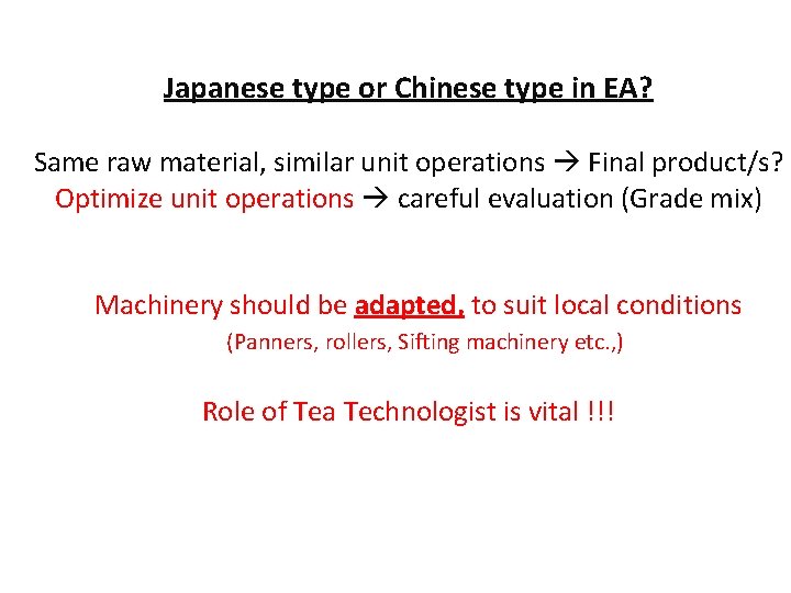Japanese type or Chinese type in EA? Same raw material, similar unit operations Final Japanese type or Chinese type in EA? Same raw material, similar unit operations Final