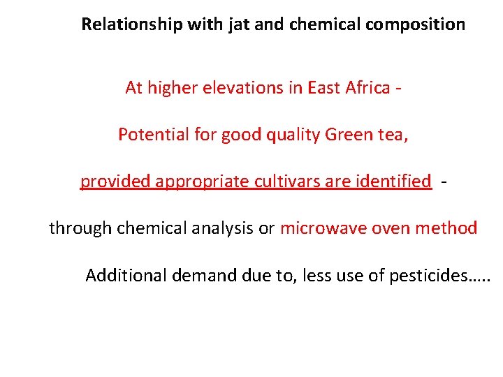 Relationship with jat and chemical composition At higher elevations in East Africa Potential for Relationship with jat and chemical composition At higher elevations in East Africa Potential for