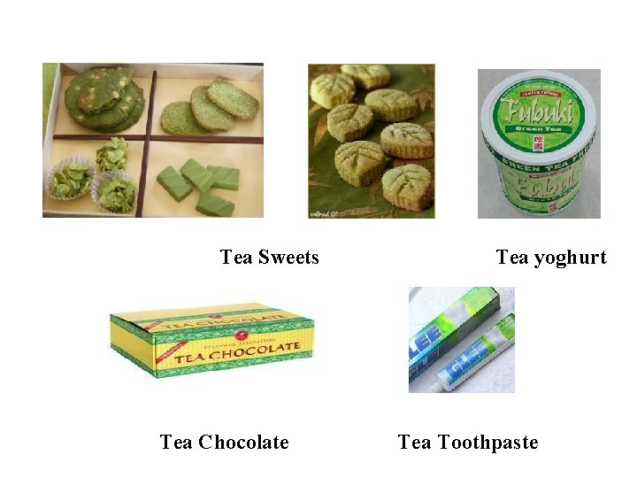 Tea Sweets Tea Chocolate Tea yoghurt Tea Toothpaste Tea Sweets Tea Chocolate Tea yoghurt Tea Toothpaste