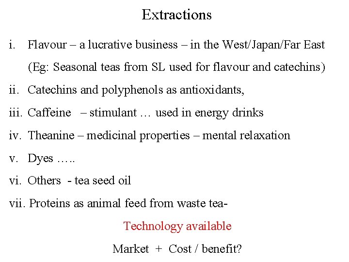 Extractions i. Flavour – a lucrative business – in the West/Japan/Far East (Eg: Seasonal Extractions i. Flavour – a lucrative business – in the West/Japan/Far East (Eg: Seasonal