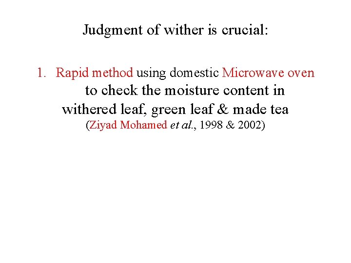 Judgment of wither is crucial: 1. Rapid method using domestic Microwave oven to check Judgment of wither is crucial: 1. Rapid method using domestic Microwave oven to check