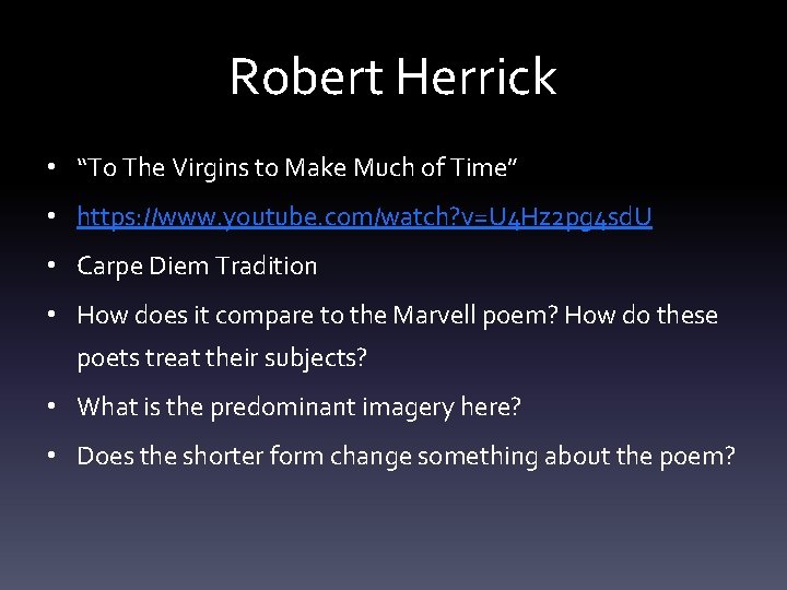 Robert Herrick • “To The Virgins to Make Much of Time” • https: //www.