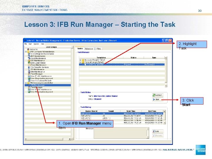 30 Lesson 3: IFB Run Manager – Starting the Task 2. Highlight Task 3.