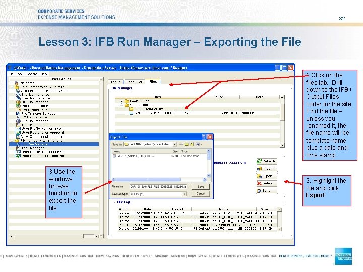 32 Lesson 3: IFB Run Manager – Exporting the File 1. Click on the