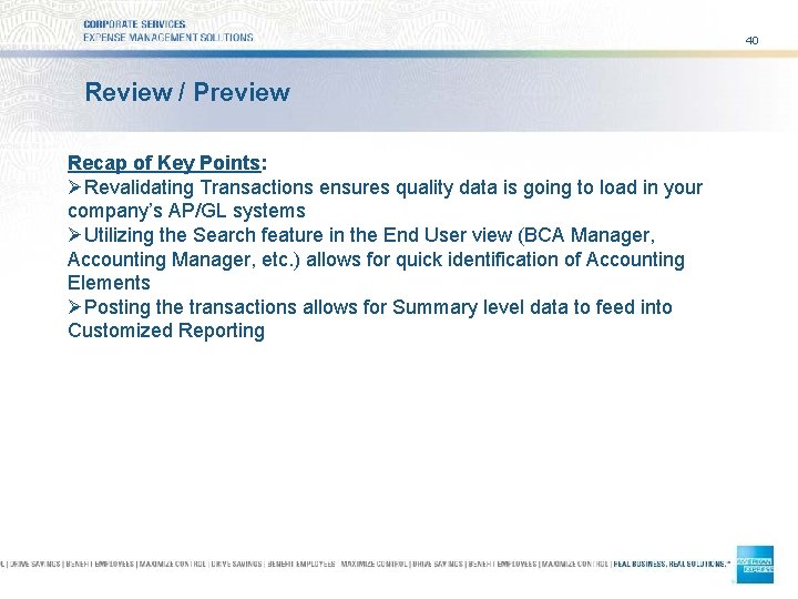 40 Review / Preview Recap of Key Points: ØRevalidating Transactions ensures quality data is