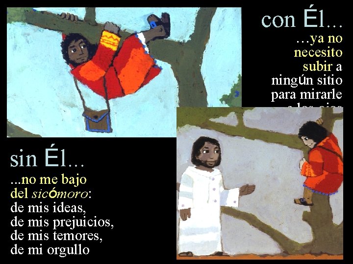 con Él. . . …ya no necesito subir a ningún sitio para mirarle a